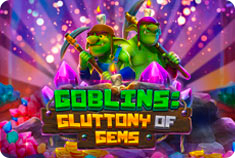 Loyal Slots Goblins: Gluttony of Gems